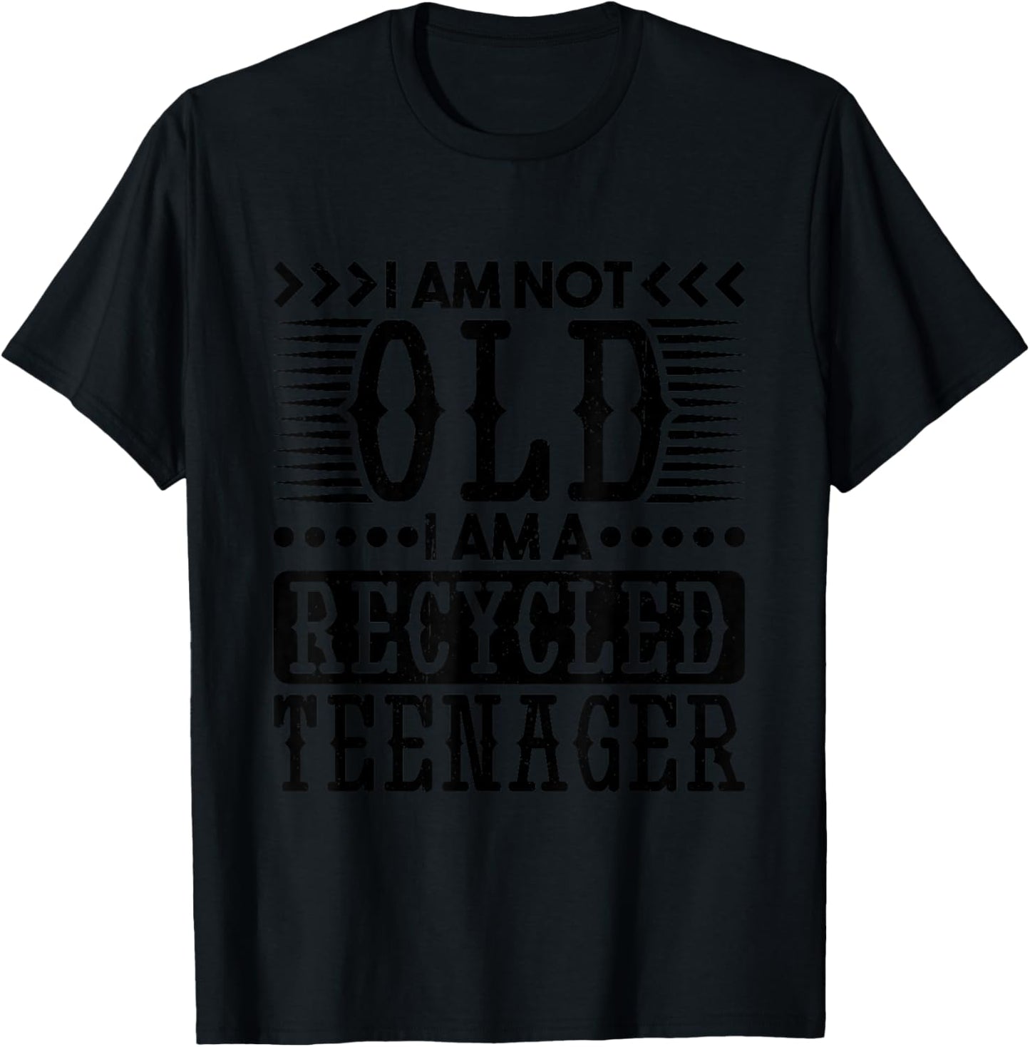 I Am Not Old I Am A Recycled Teenager, Old Man and Women T-Shirt - T-Shirt | Black