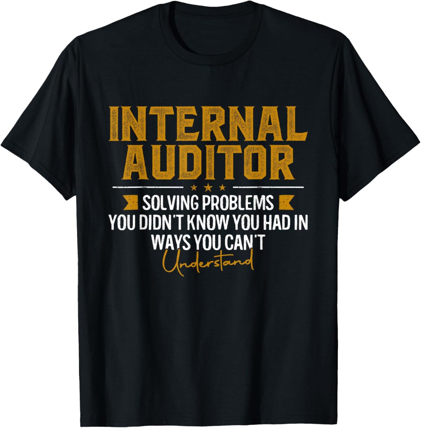 Internal Auditor Solving Problems Funny Audit T-Shirt - T-Shirt | Black