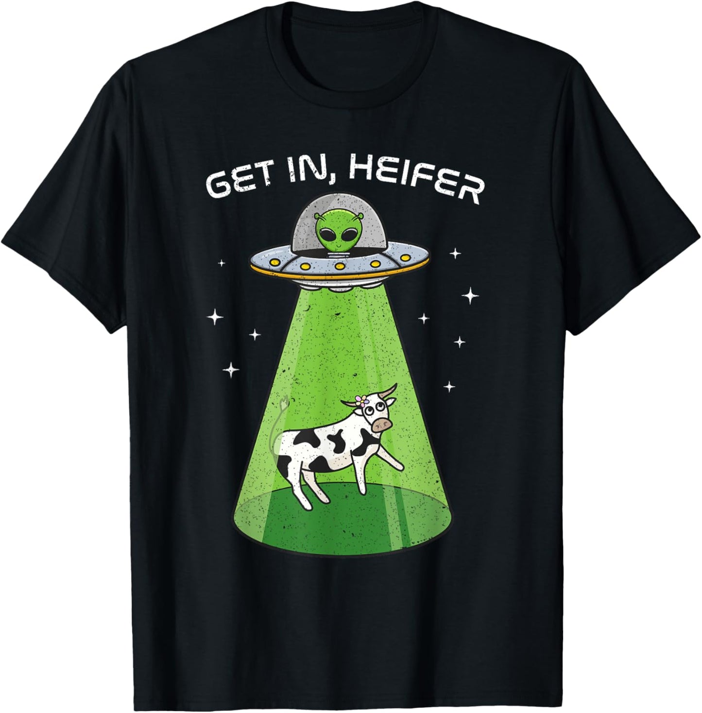 Alien Shirt Funny Cow Abduction UFO Area-51 Get in Heifer T-Shirt - T-Shirt | Black