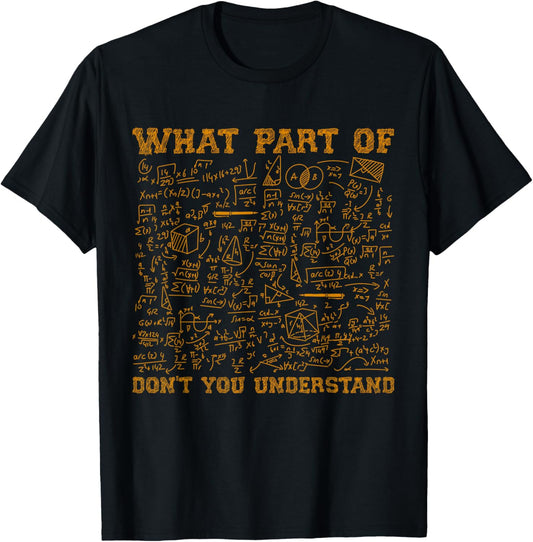 What Part Of Don't You Understand Funny Math Teacher Pun Women T-Shirt - T-Shirt | Black