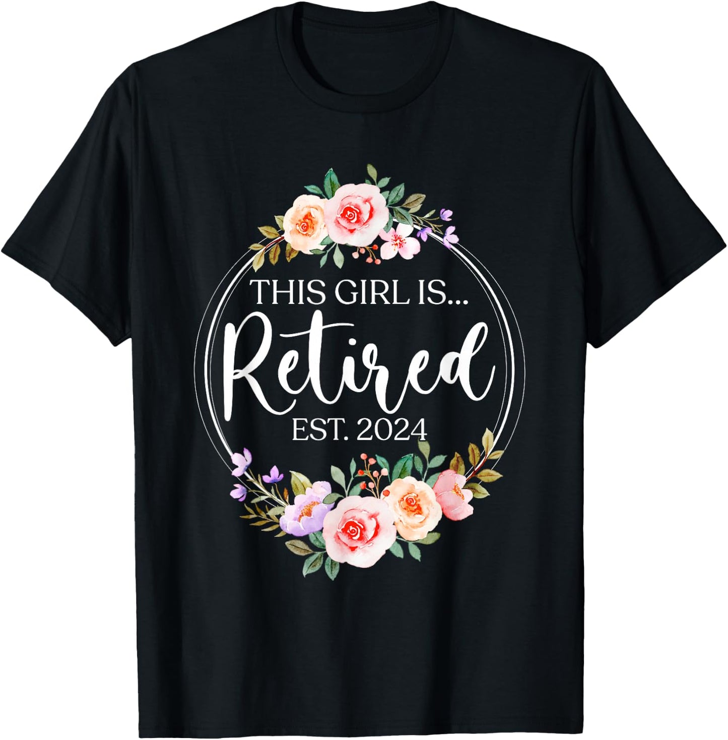 Floral Retirement This Girl Is Retired Est. 2024 T-Shirt - T-Shirt | Black