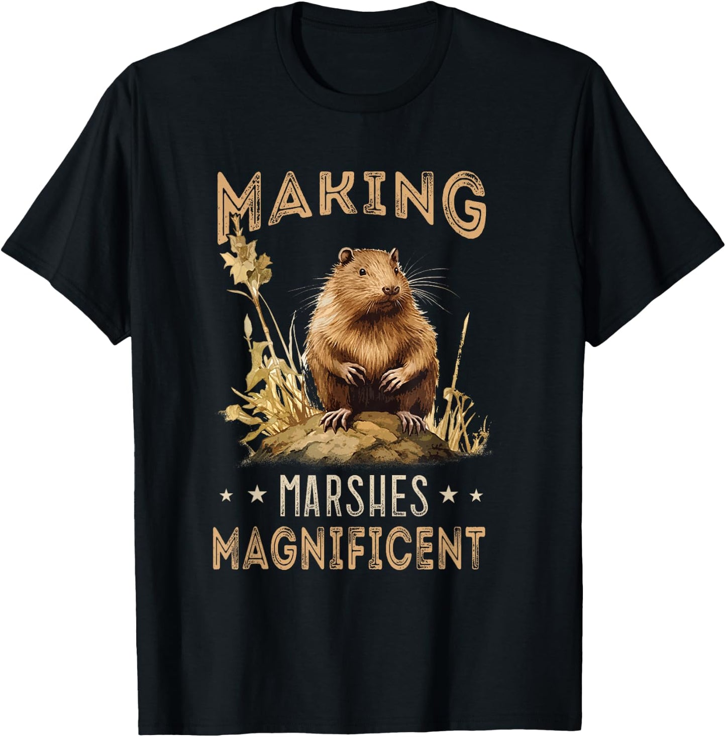Muskrat Making Marshes Magnificient Animal Muskrat Lover T-Shirt - T-Shirt | Black