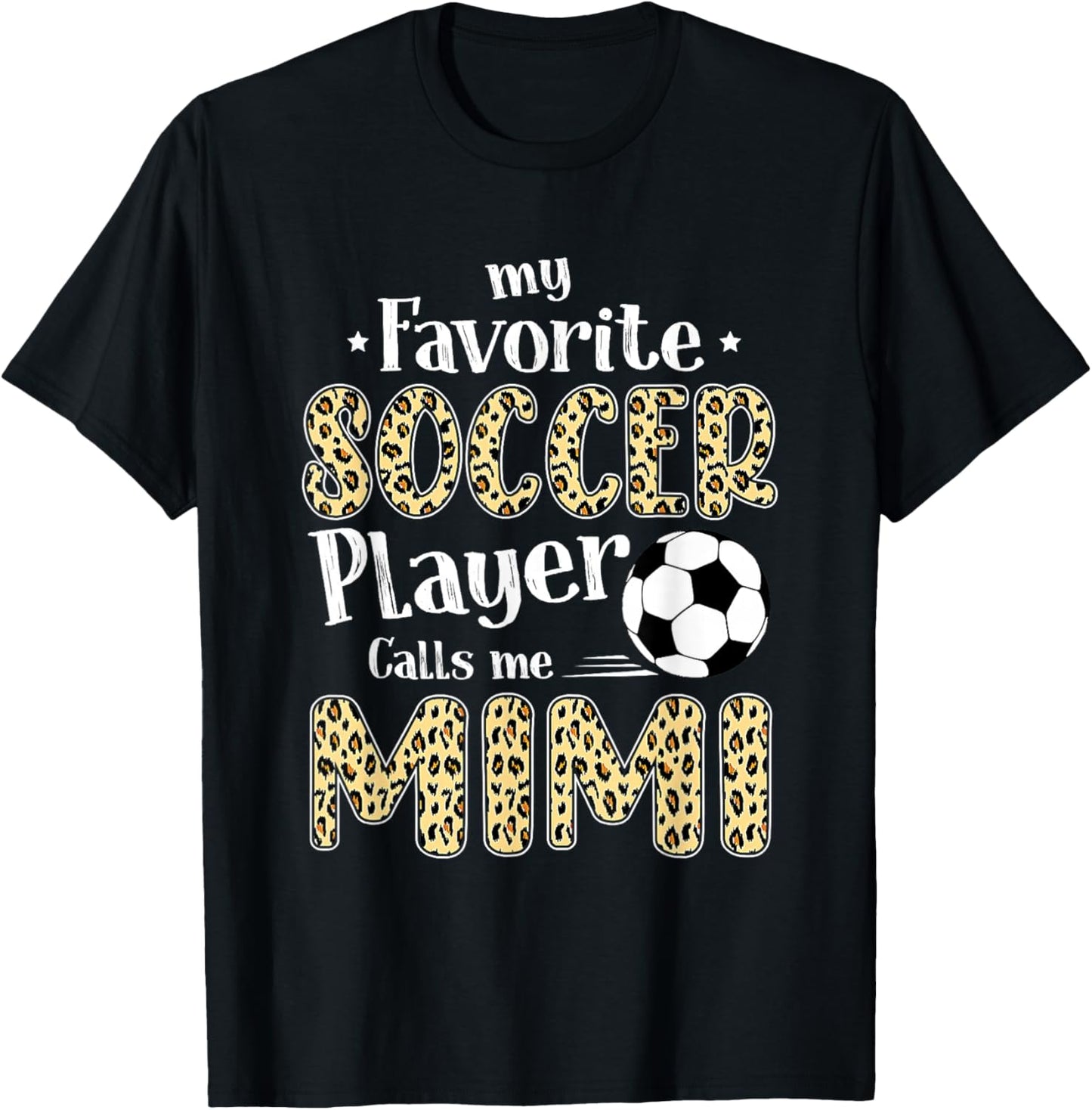 My Favorite Soccer Player Calls Me Mimi Leopard T-Shirt - T-Shirt | Black