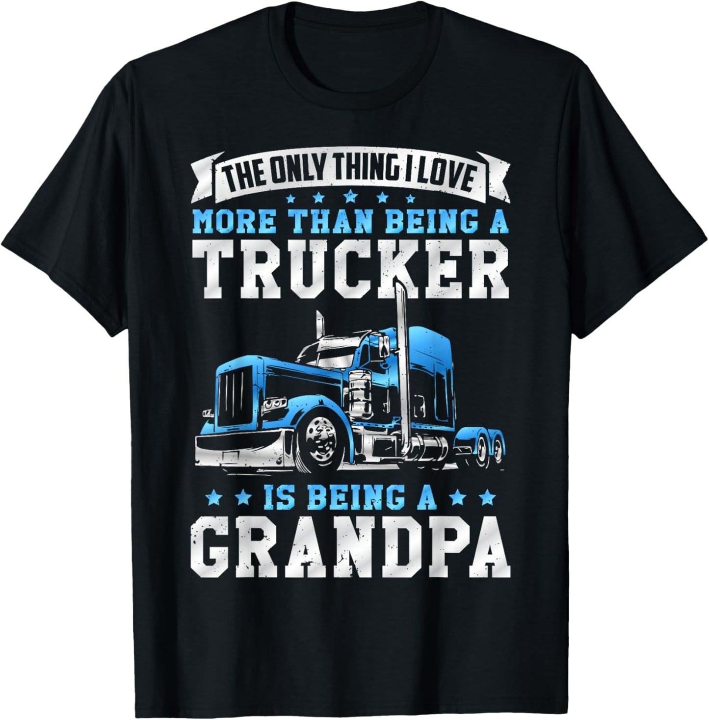 Being a Trucker Grandpa Funny Truck Driver Grandfather T-Shirt - T-Shirt | Black