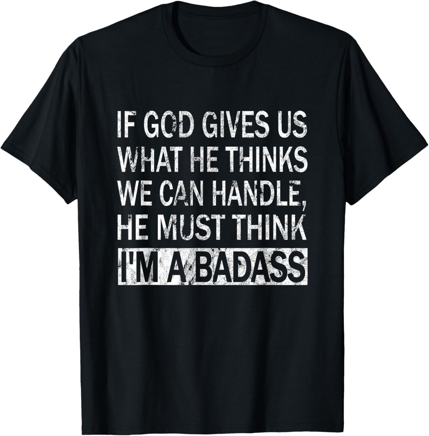 Wenn Gott Uns Gibt Was Er Denkt Was Wir Umgehen können T-Shirt - T-Shirt | Black
