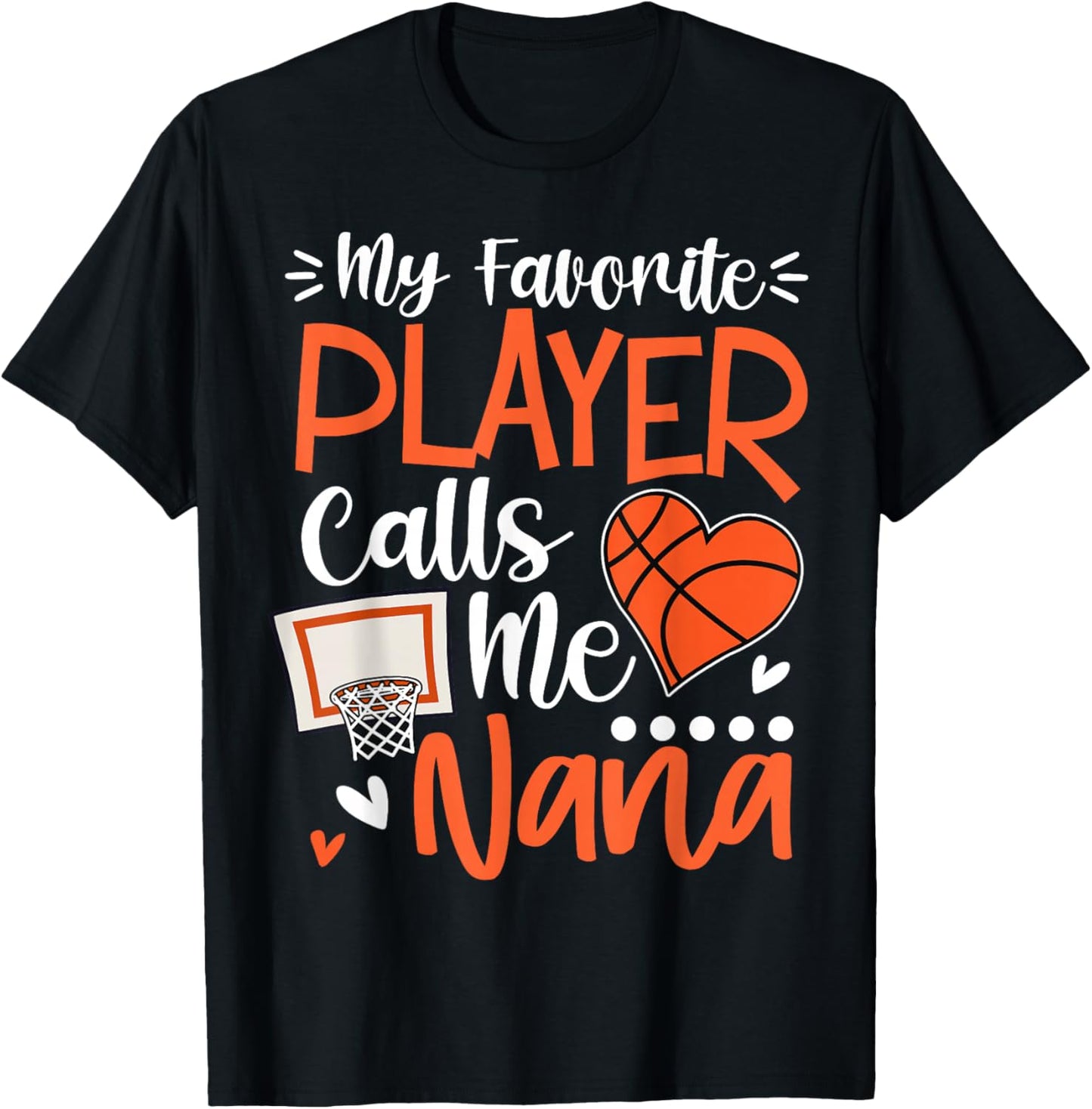My Favorite Basketball Player Calls Me Nana T-Shirt - T-Shirt | Black