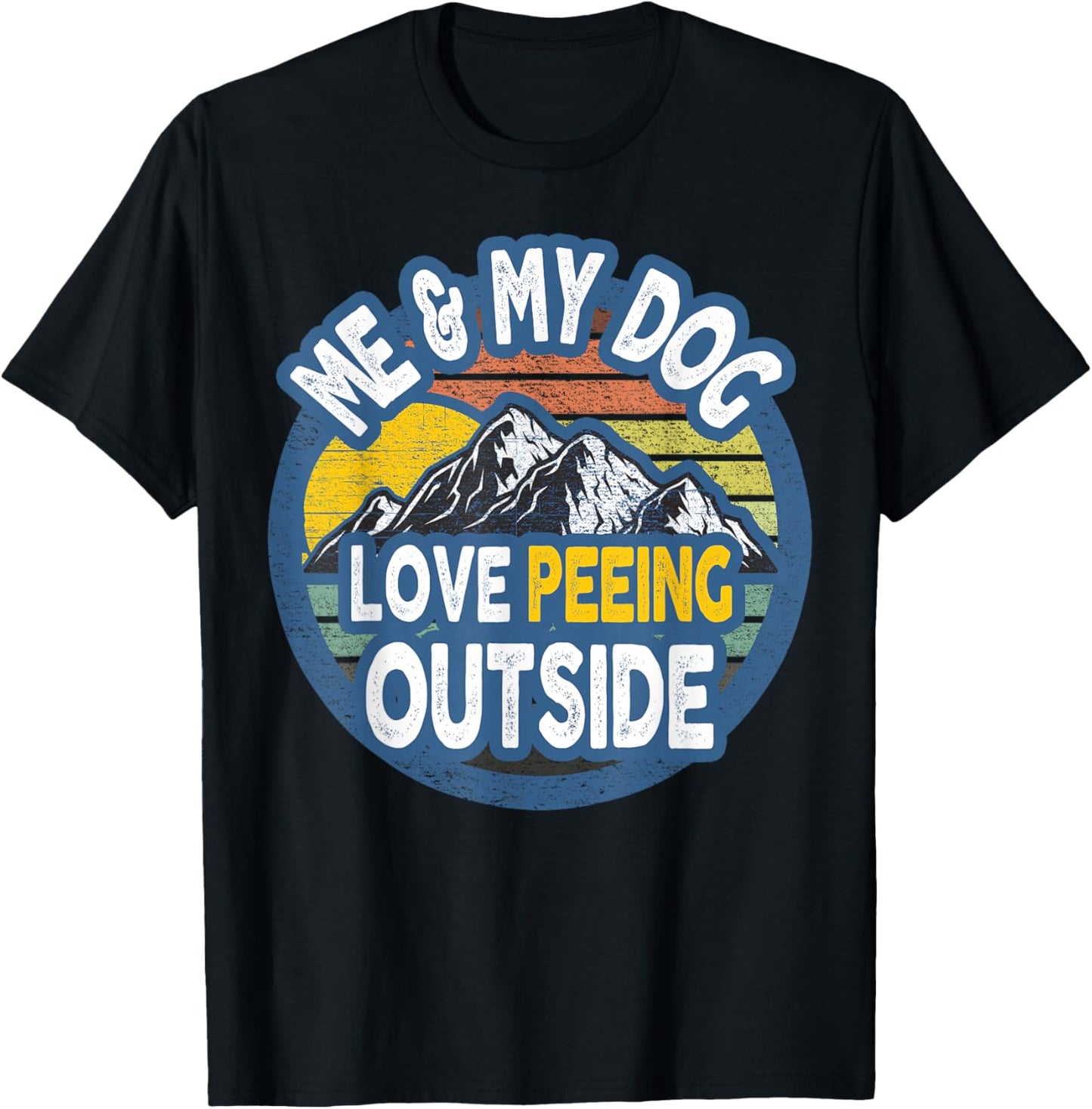 Me And My Dog - I Love Peeing Outside Vintage T-Shirt - T-Shirt | Black