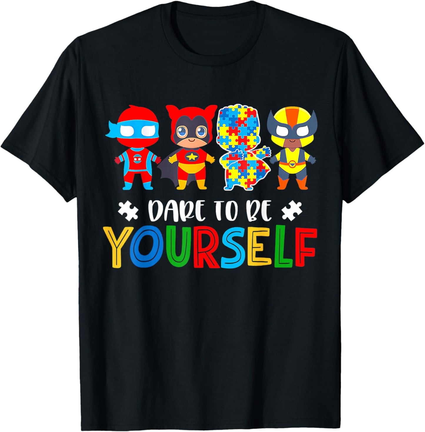 Dare to Be Yourself Autism Awareness Superheroes T-Shirt - T-Shirt | Black