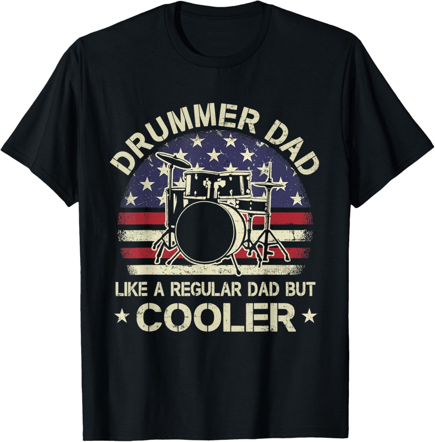 Drummer Dad Like A Regular Dad But Cooler American Flag Women Men T-Shirt - T-Shirt | Black