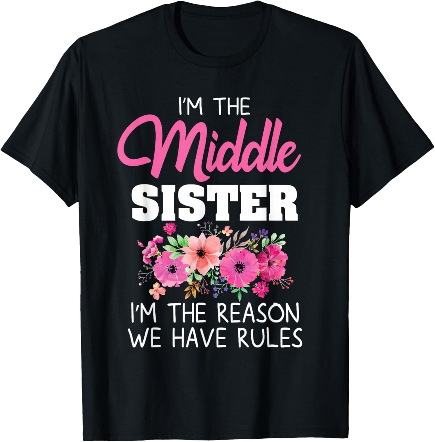 Middle Sister Shirt I'm The Reason We Have Rules Matching T-Shirt - T-Shirt | Black
