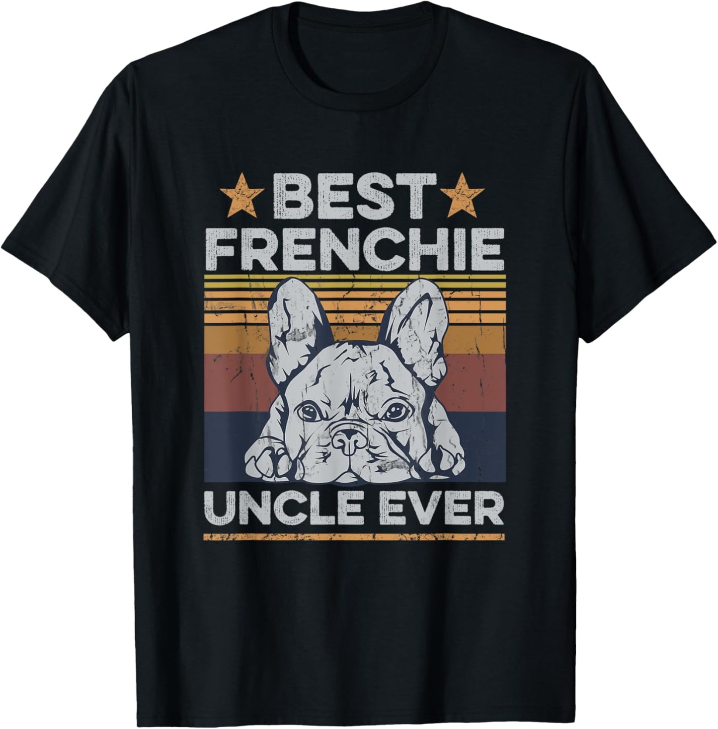 Best Frenchie Uncle Ever Design for your Frenchie Uncle T-Shirt - T-Shirt | Black