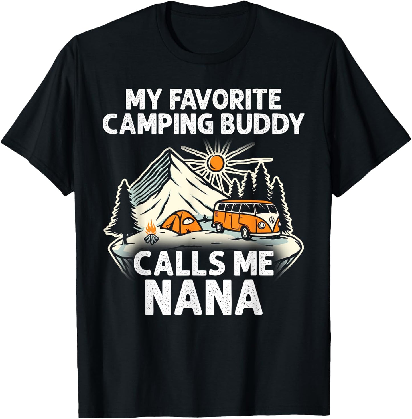 Nana Camper My Favorite Camping Buddies Call Me Nana T-Shirt - T-Shirt | Black