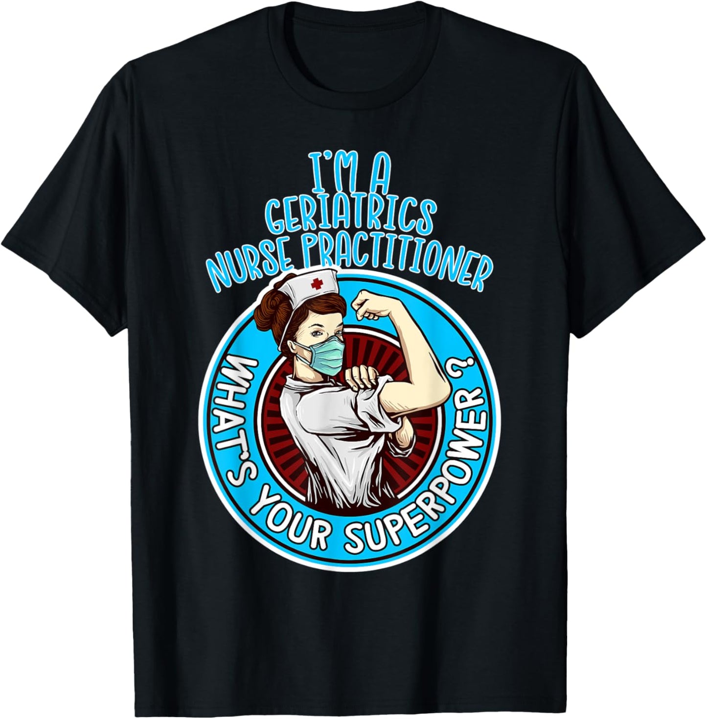 Geriatrics Nurse Practitioner Shirt Apparel T-Shirt - T-Shirt | Black