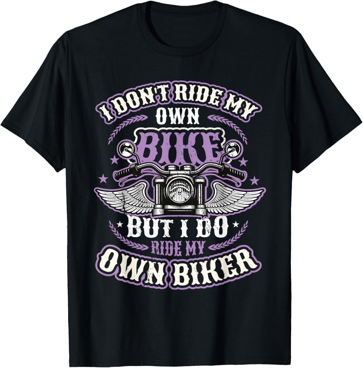 I Don´t Ride My Own Bike But I Do Ride My Own Biker Women T-Shirt - T-Shirt | Black