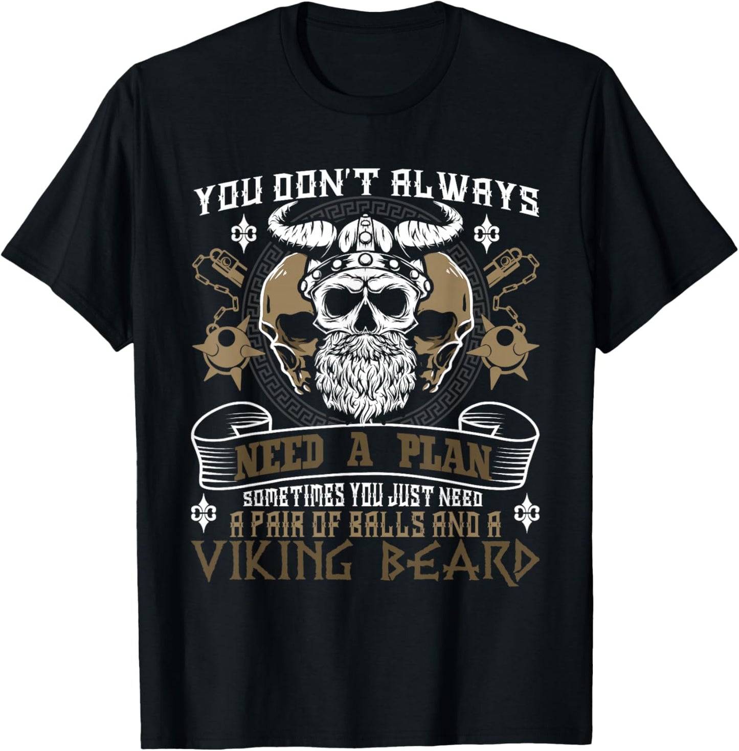 You Don't Always Need A Plan - Viking Beard Norse Mythology Small T-Shirt - T-Shirt | Black