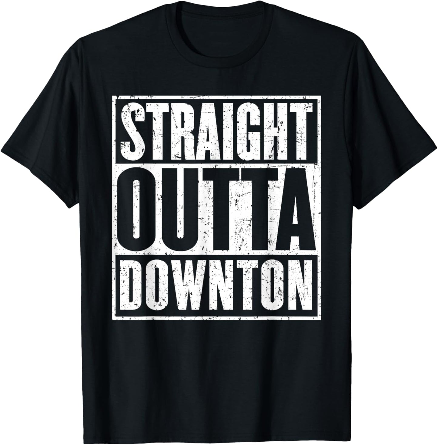 Straight Outta Downton Travel Traveller Funny T-Shirt - T-Shirt | Black
