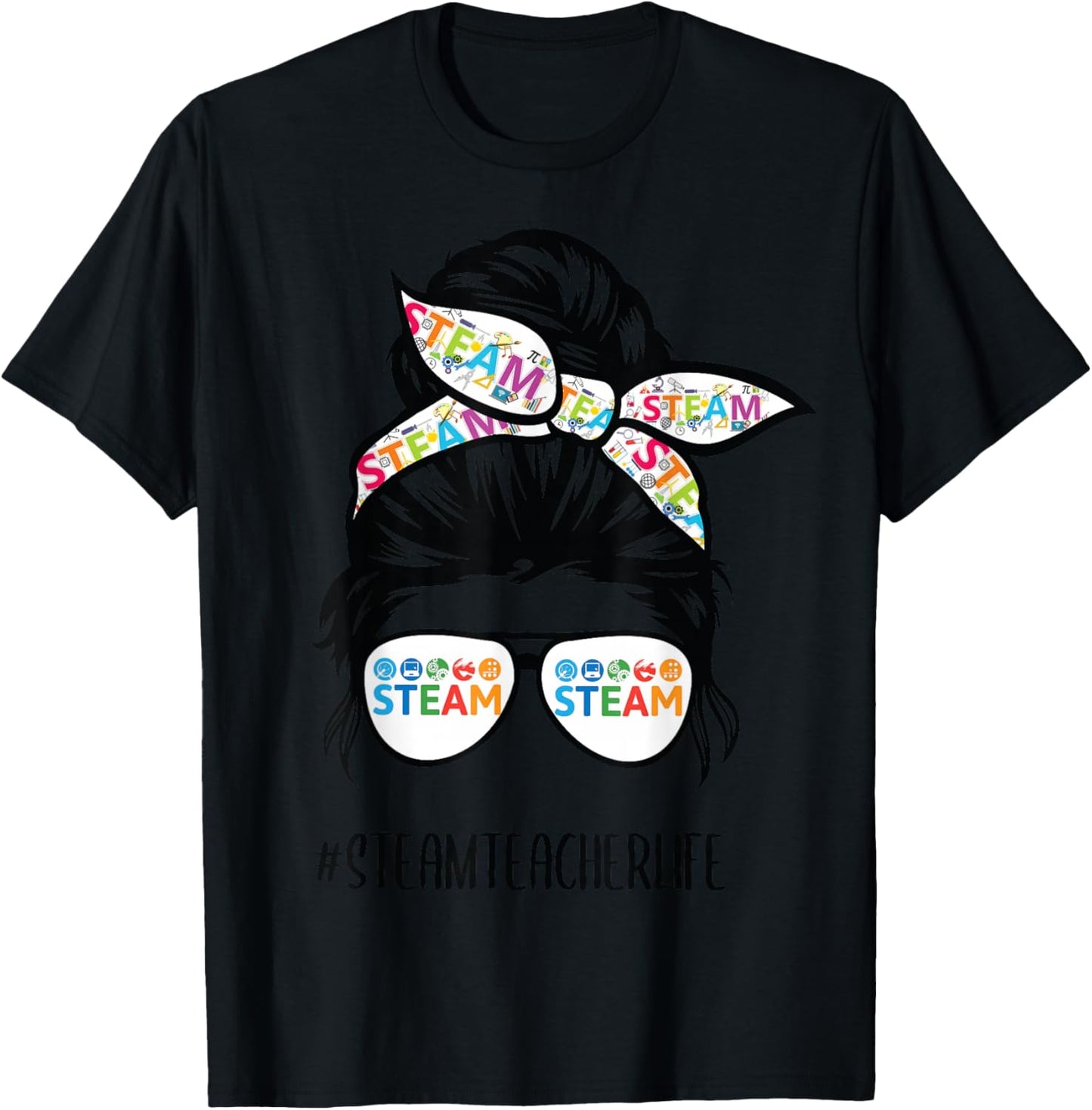 STEAM Teacher life messy bun Back to School T-Shirt - T-Shirt | Black