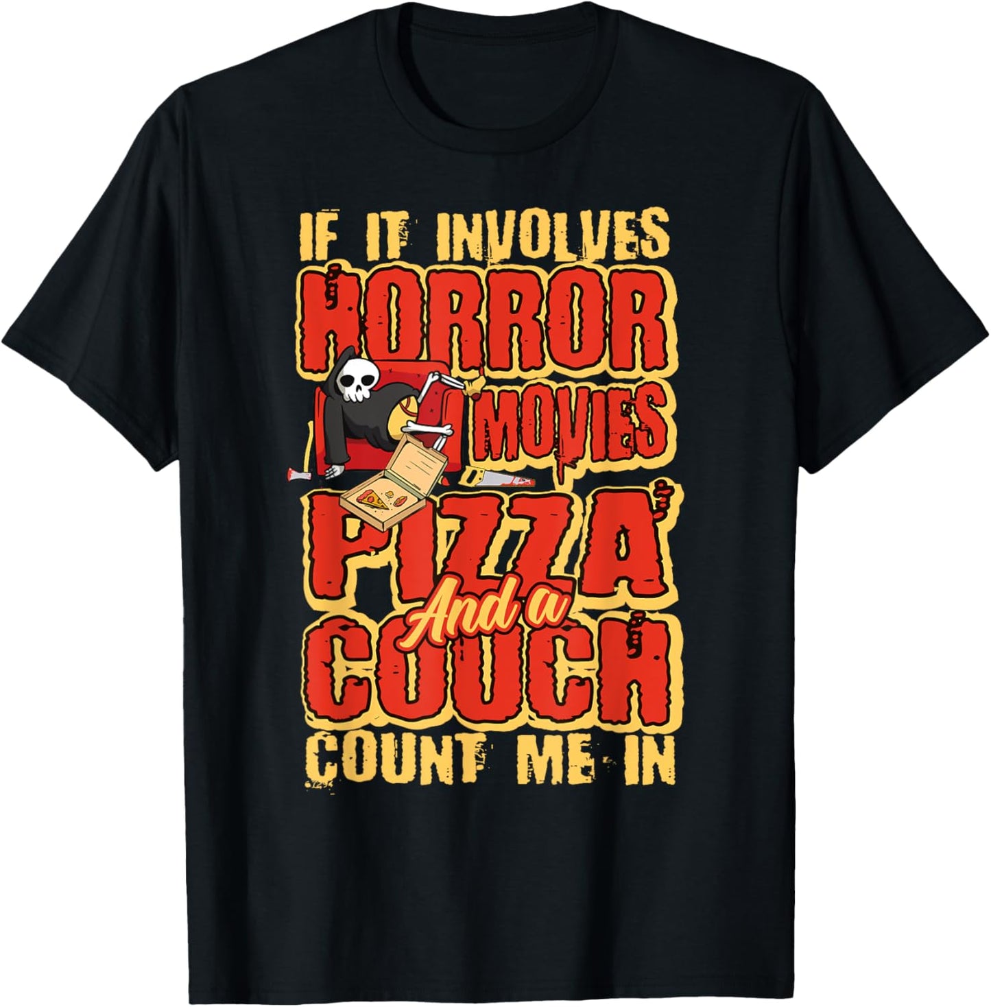 If it involves Horror Movies Pizza and a Couch Horror Movie T-Shirt - T-Shirt | Black