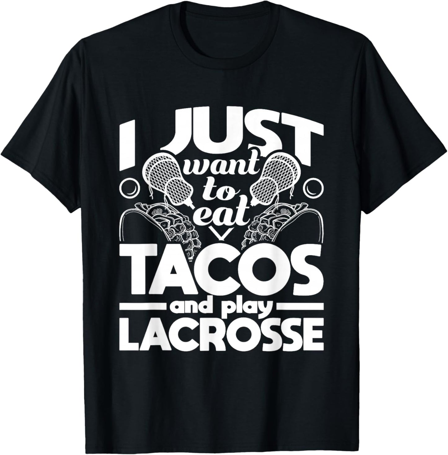 Eat Tacos And Play Lacrosse - Funny Lacrosse Player T-Shirt - T-Shirt | Black