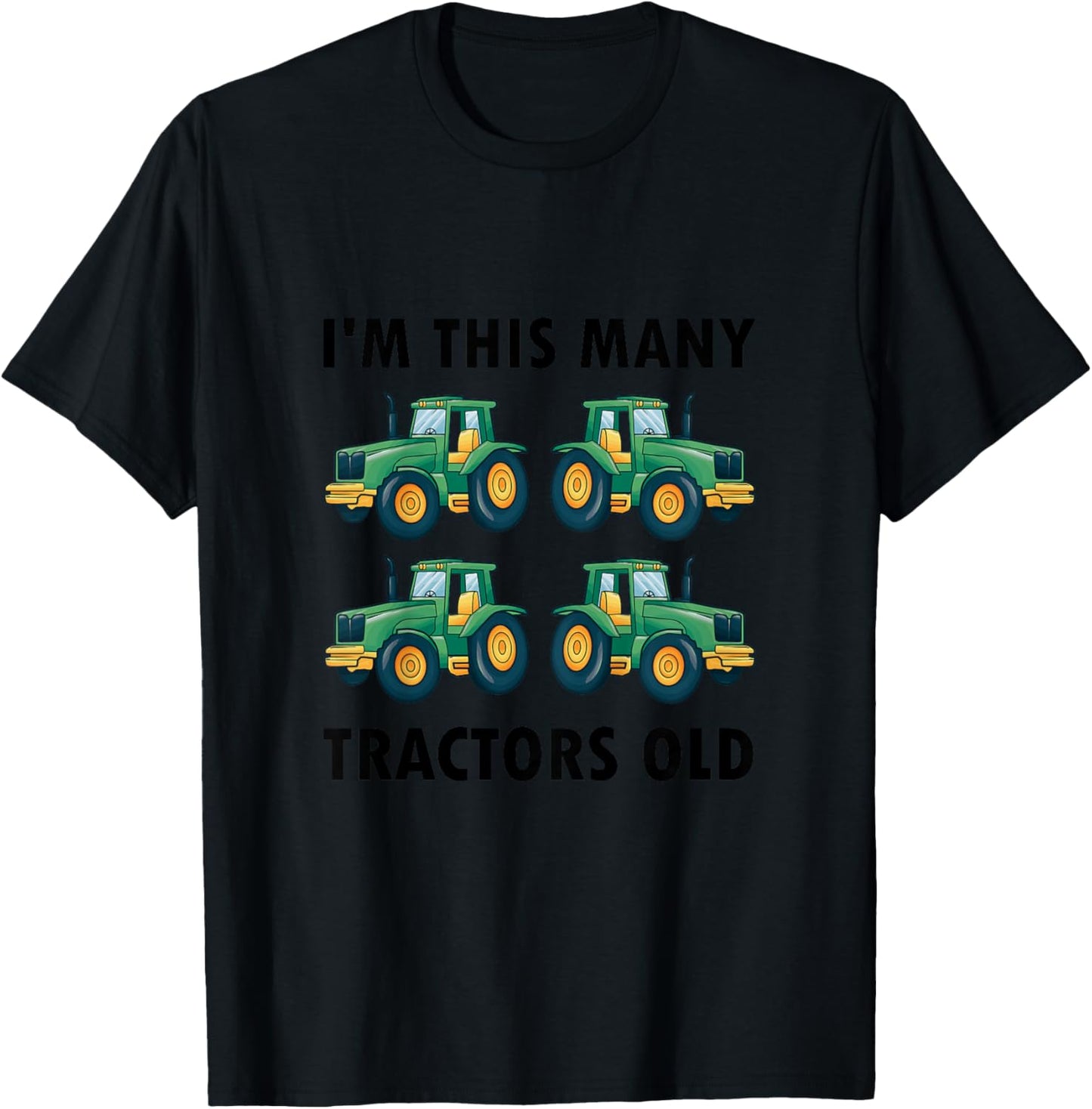 4th Birthday - I'm This Many Tractors Old - 4 Years Old Boy T-Shirt - T-Shirt | Black