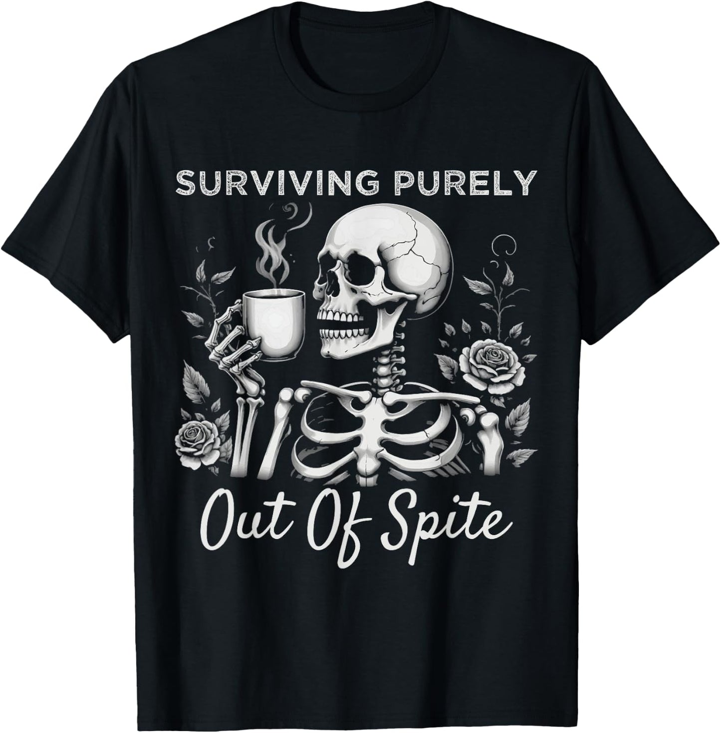 Surviving Purely Out Of Spite Humorous Funny Joke Skeleton T-Shirt - T-Shirt | Black