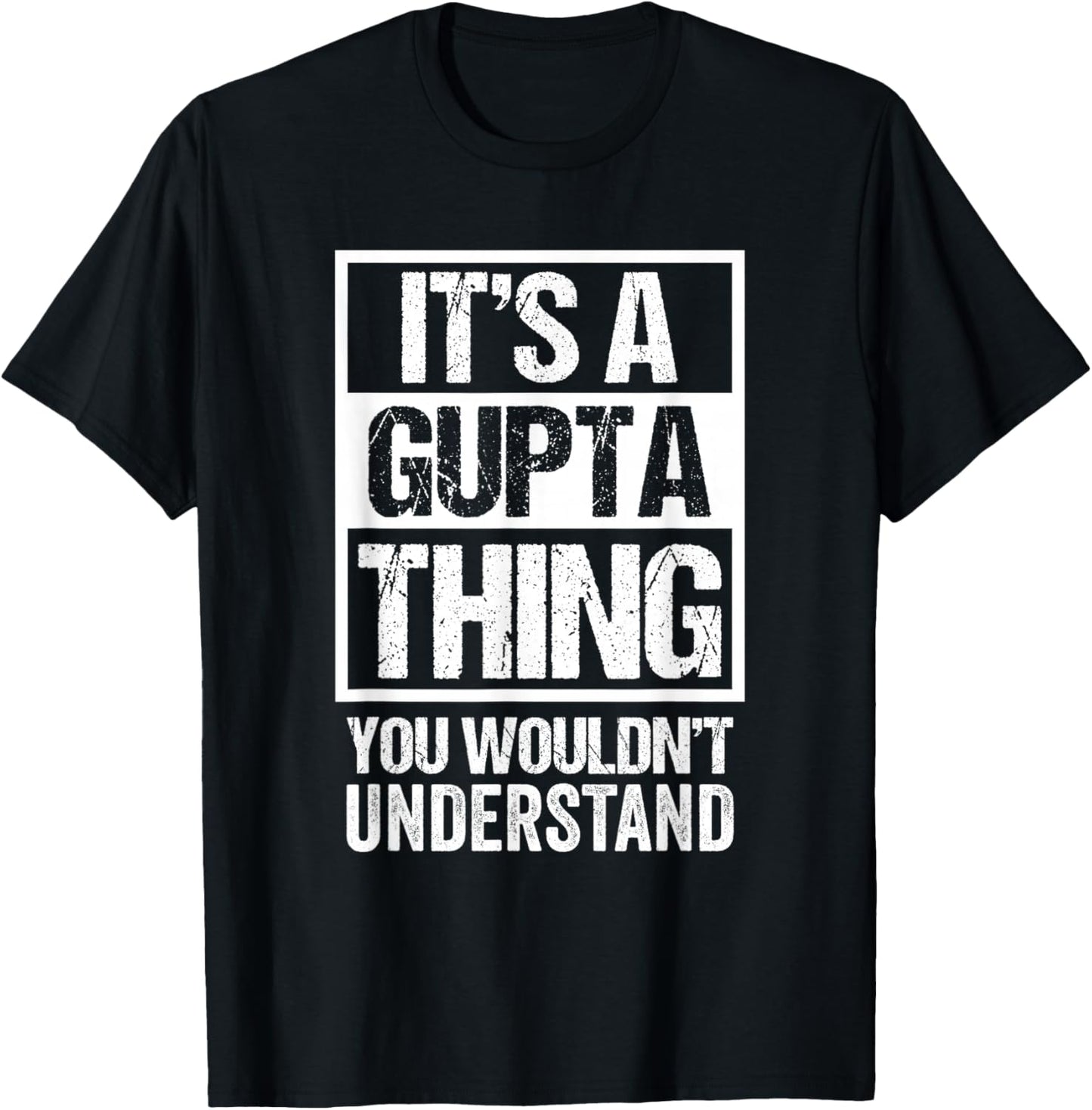It's A Gupta Thing You Wouldn't Understand Surname Name T-Shirt - T-Shirt | Black