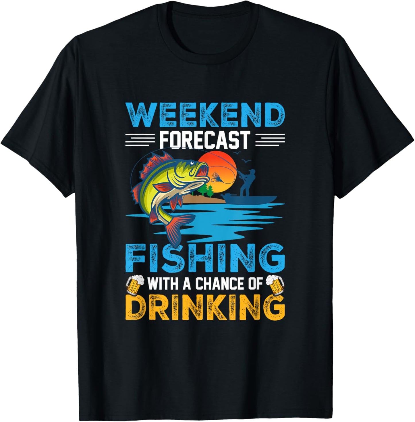 Weekend Forecast Fishing with a Chance of Drinking Fishing T-Shirt - T-Shirt | Black