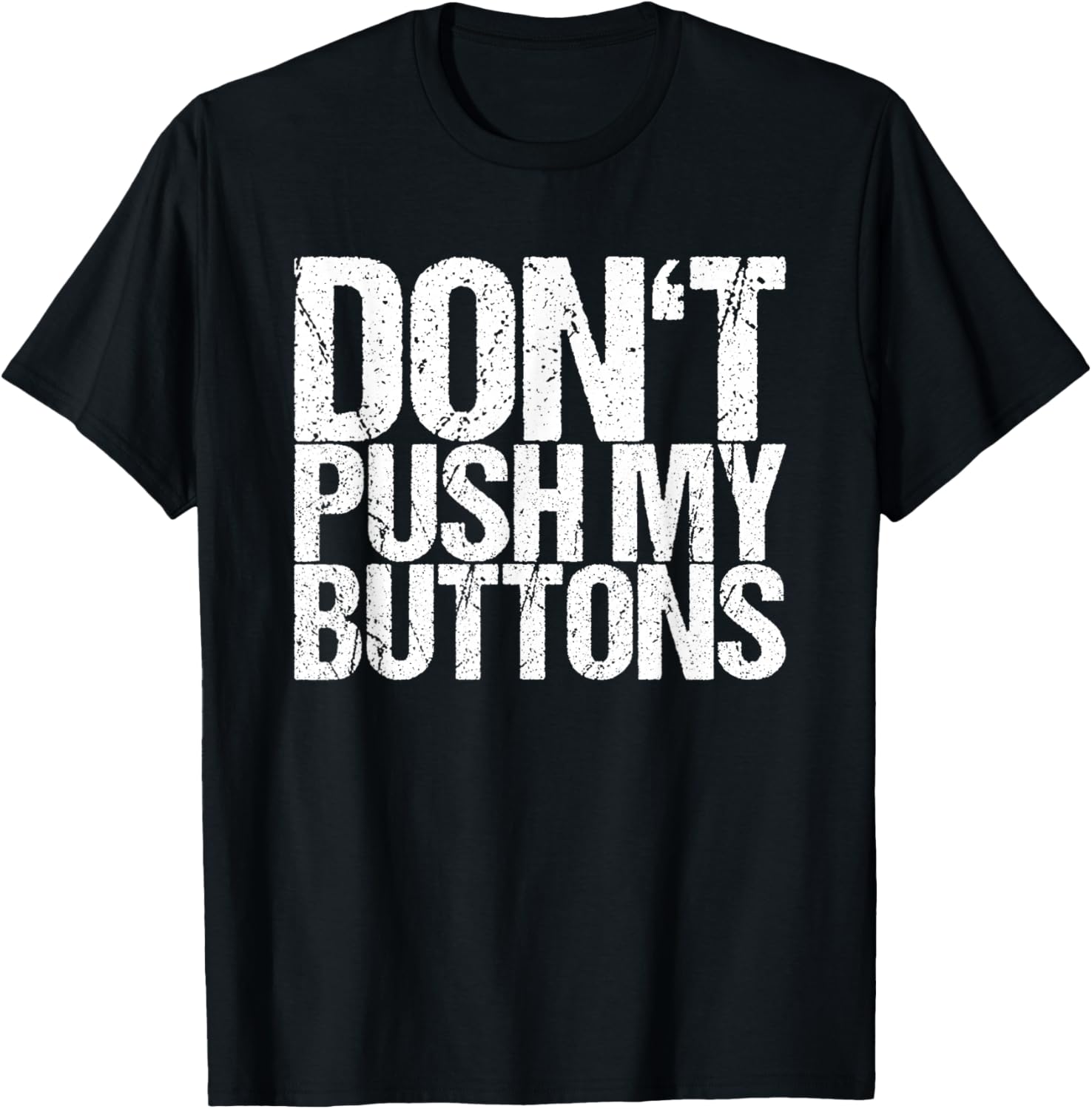 Don't Push My Buttons T-Shirt - T-Shirt | Black