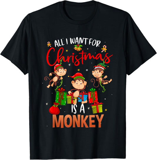 All I Want For Christmas Is A Monkey Funny Gift T-Shirt - T-Shirt | Black