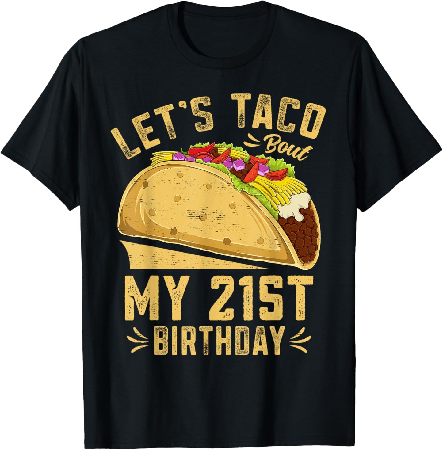 21 Year Old Funny Let's Taco Bout My 21st Birthday T-Shirt - T-Shirt | Black