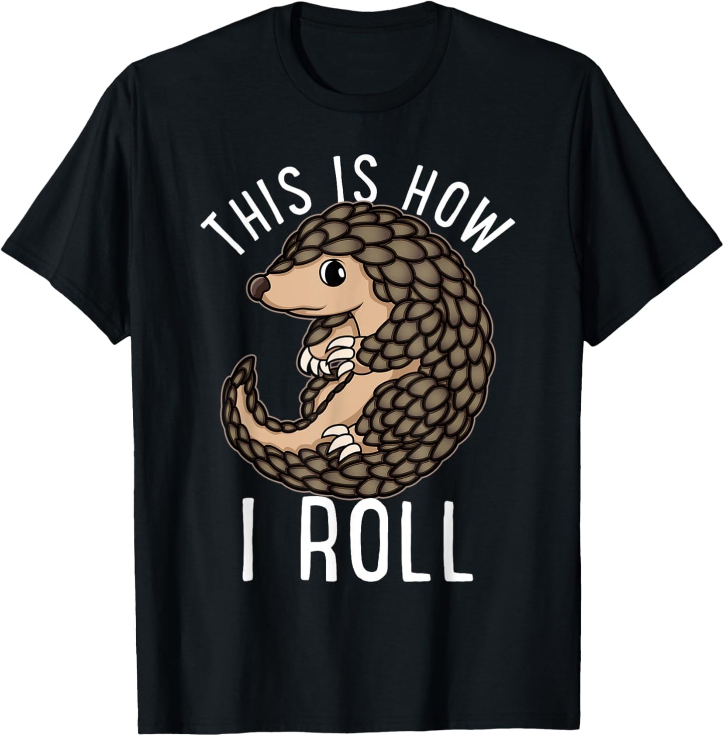 This Is How I Roll Pangolin Lover Funny Anteater Animal T-Shirt - T-Shirt | Black