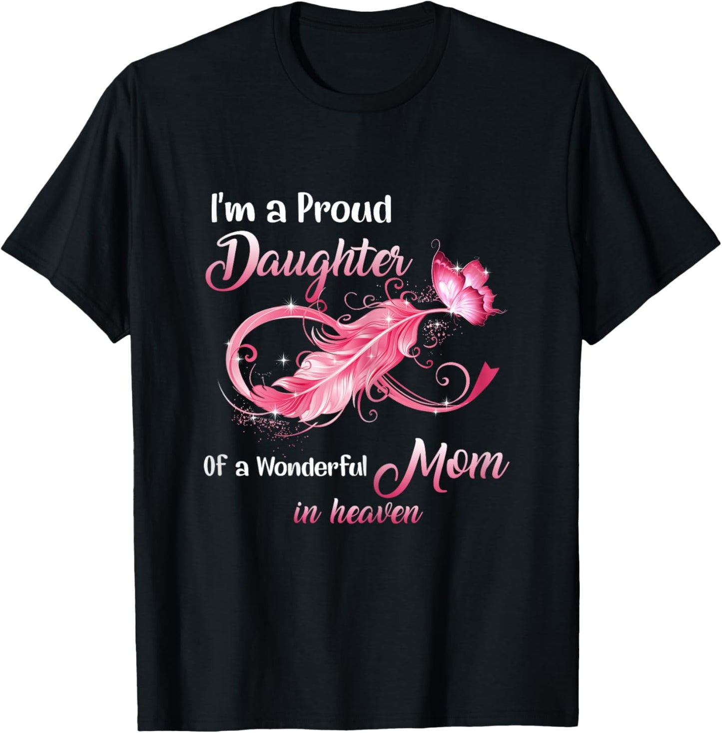 Proud Daughter Of A Wonderful Mom In Heaven Breast Cancer T-Shirt - T-Shirt | Black