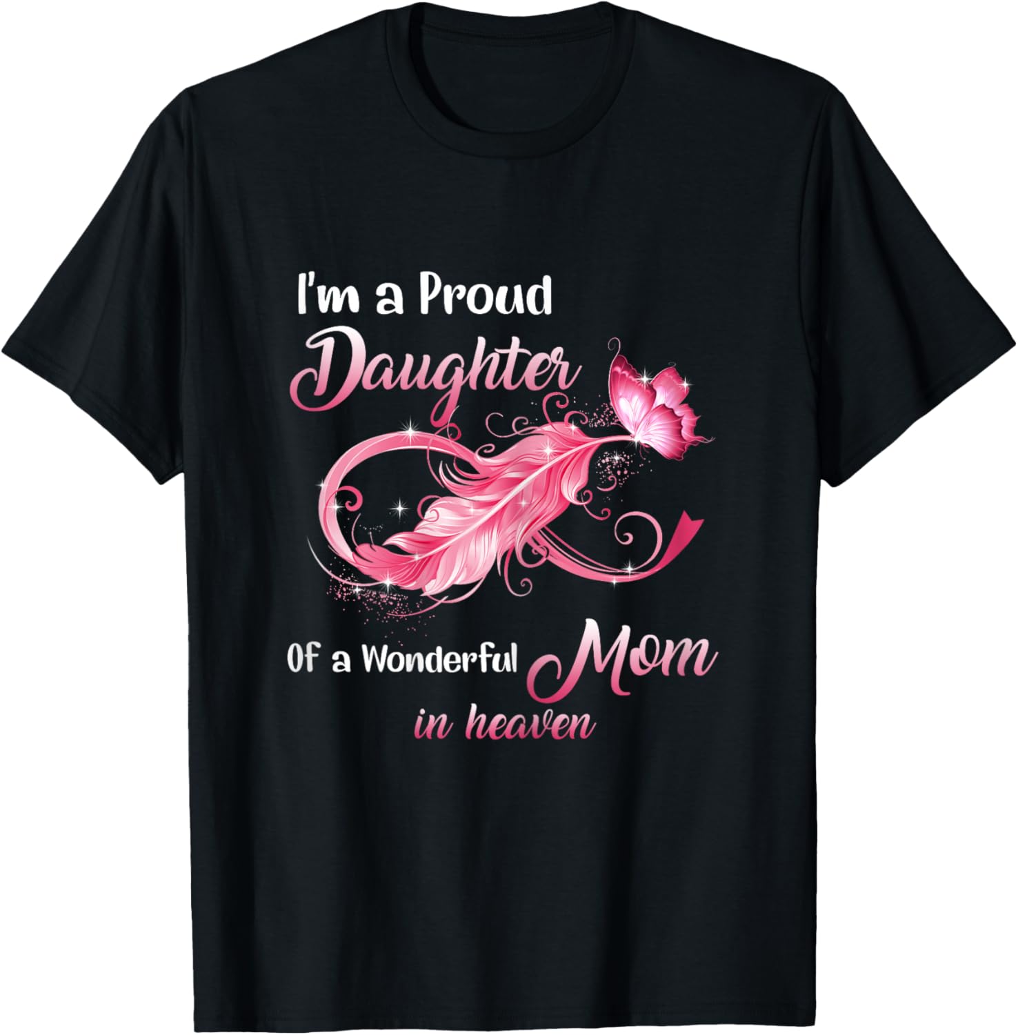 Proud Daughter Of A Wonderful Mom In Heaven Breast Cancer T-Shirt - T-Shirt | Black