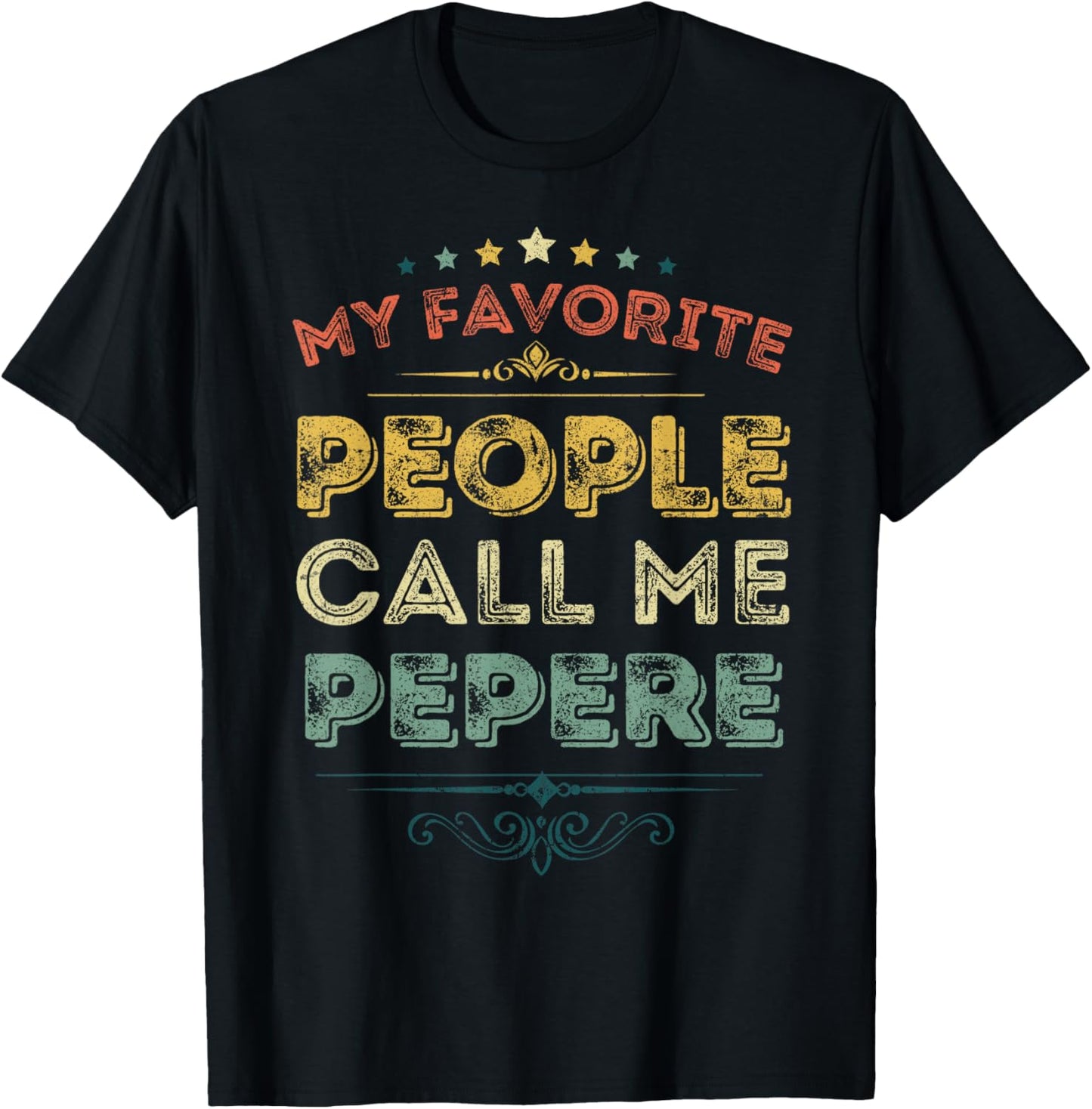 My Favorite People Call Me Pepere Funny Fathers Day T-Shirt - T-Shirt | Black