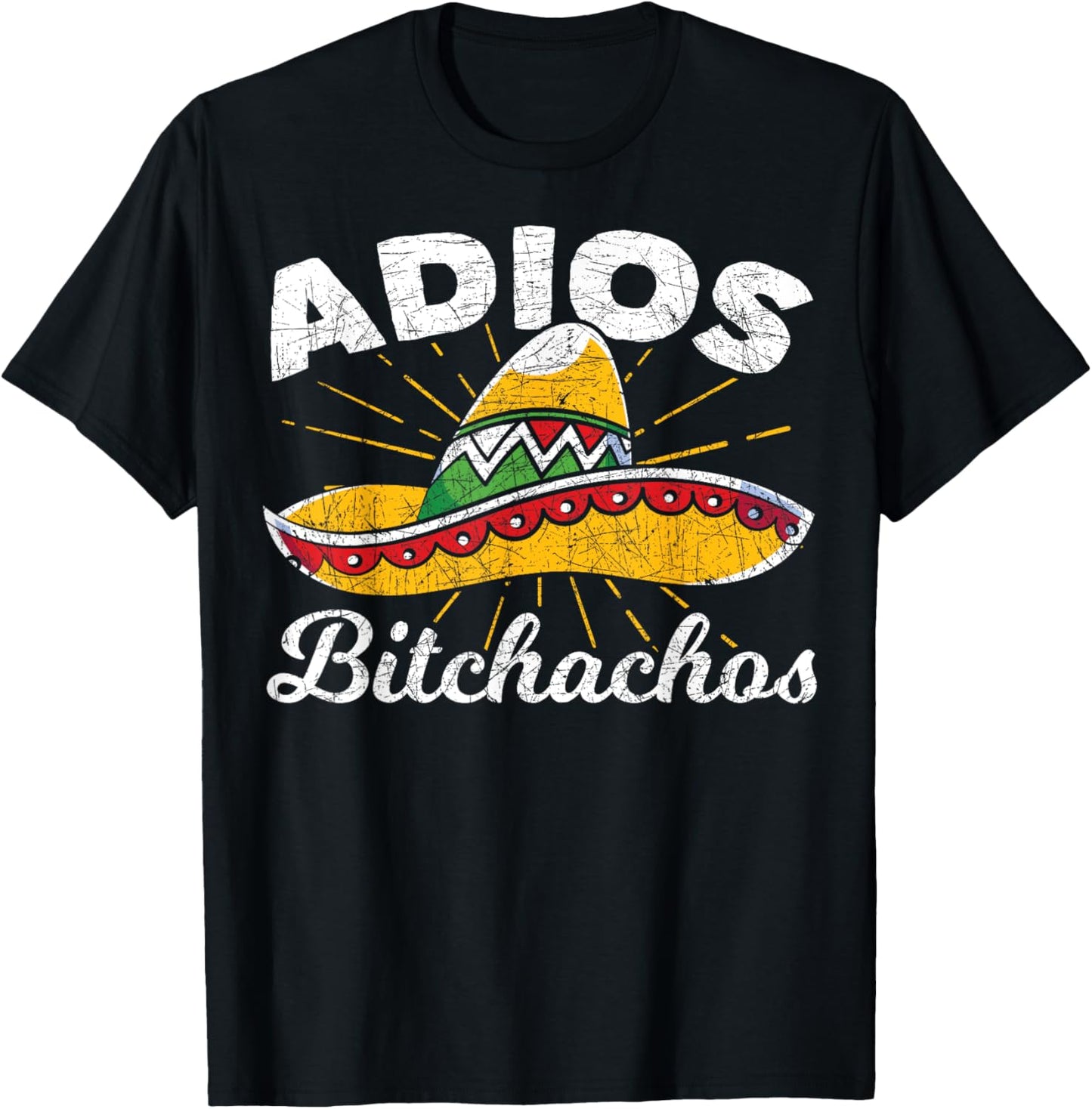 Adios Bitchachos Sombrero Fiesta Mexico Funny Cinco De Mayo T-Shirt - T-Shirt | Black