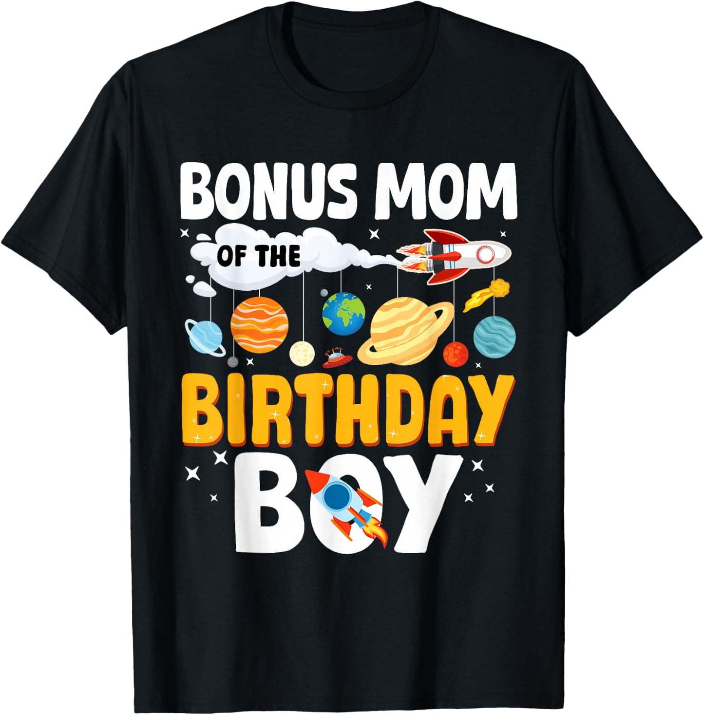 Bonus Mom Of The Birthday Boy Space Planet Theme Bday T-Shirt - T-Shirt | Black