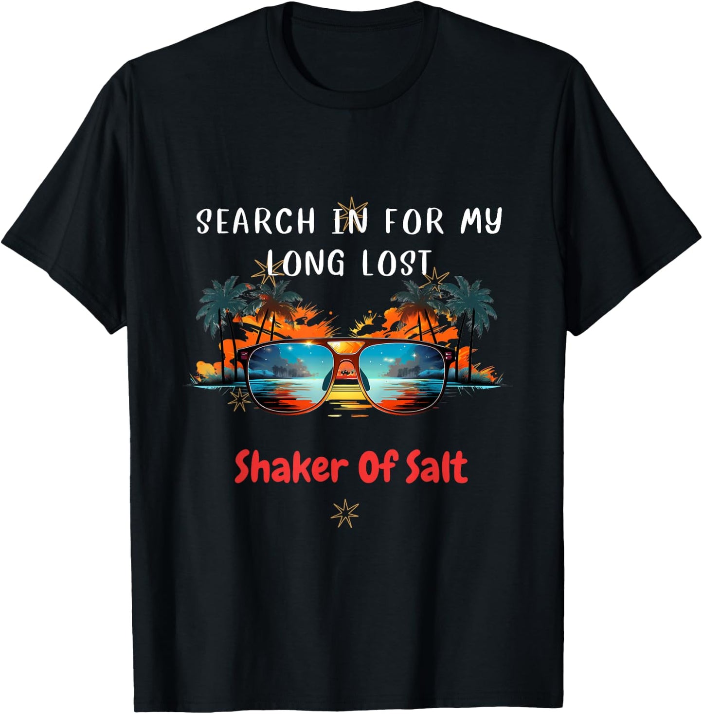 Funny Searching For My Long Lost Shaker Of Salt Shaker T-Shirt - T-Shirt | Black