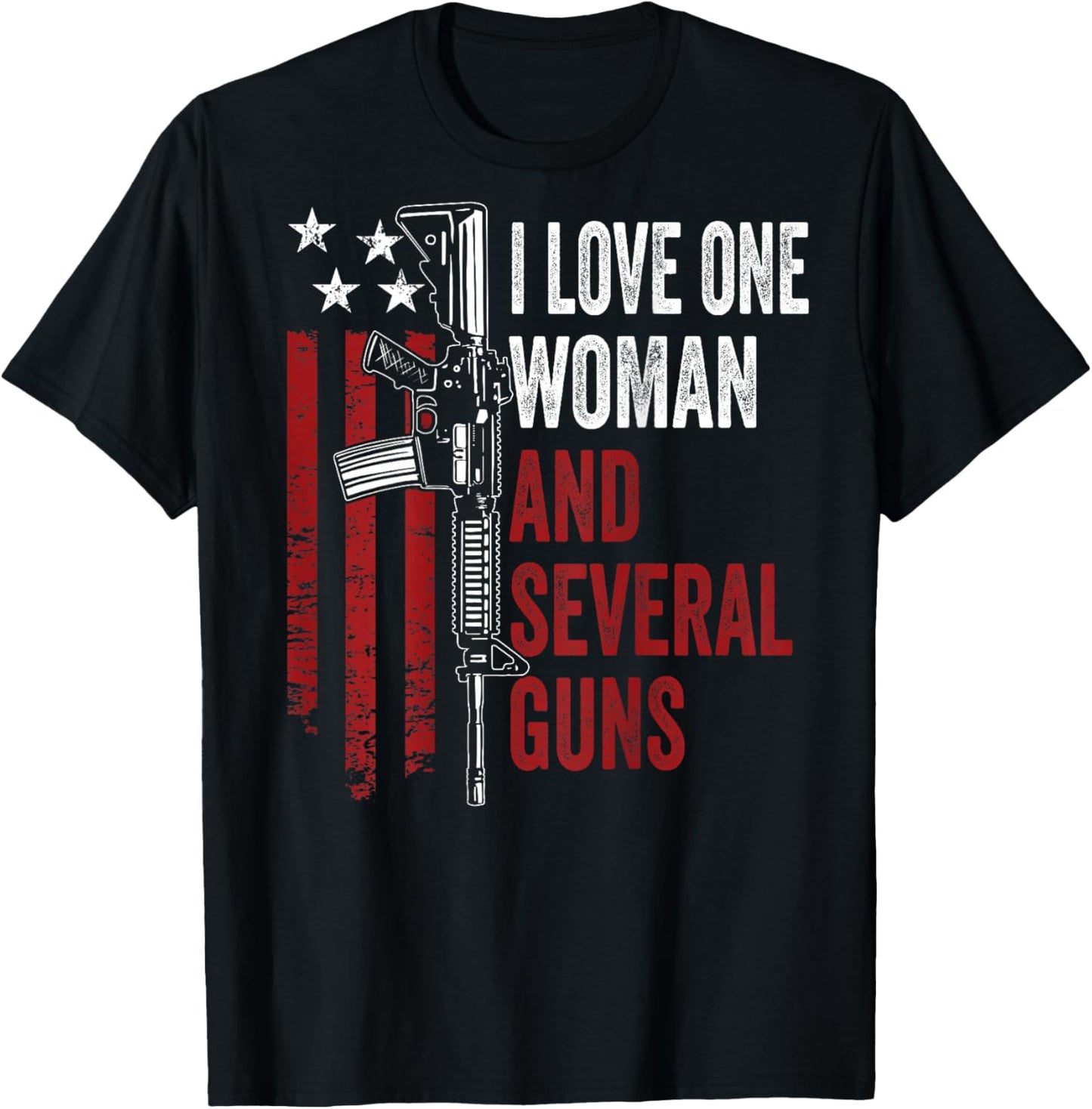 I Love One Woman And Several Guns - Funny Gun Joke - ON BACK T-Shirt - T-Shirt | Black