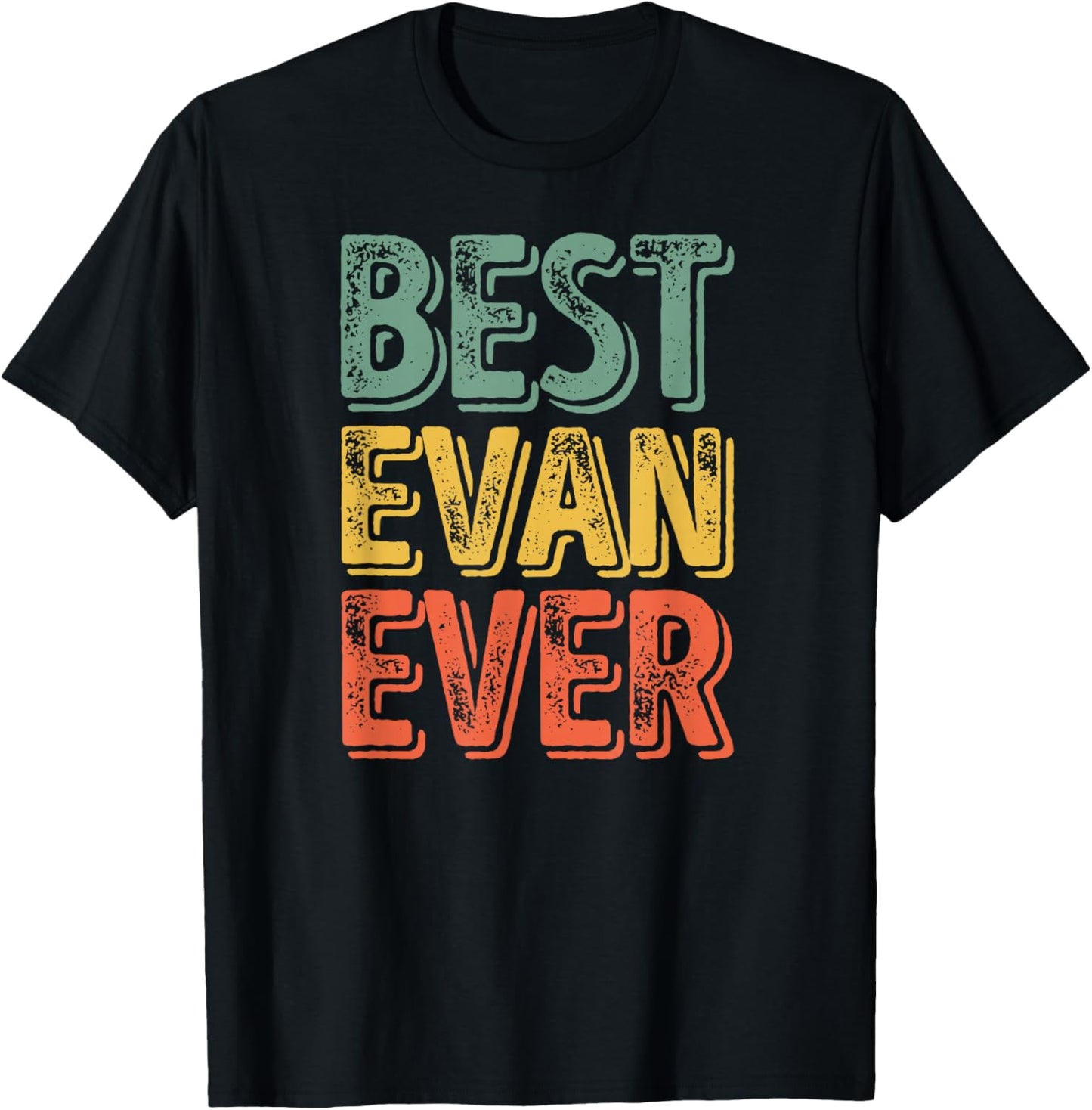 Best Evan Ever Shirt Funny Personalized First Name Evan T-Shirt - T-Shirt | Black