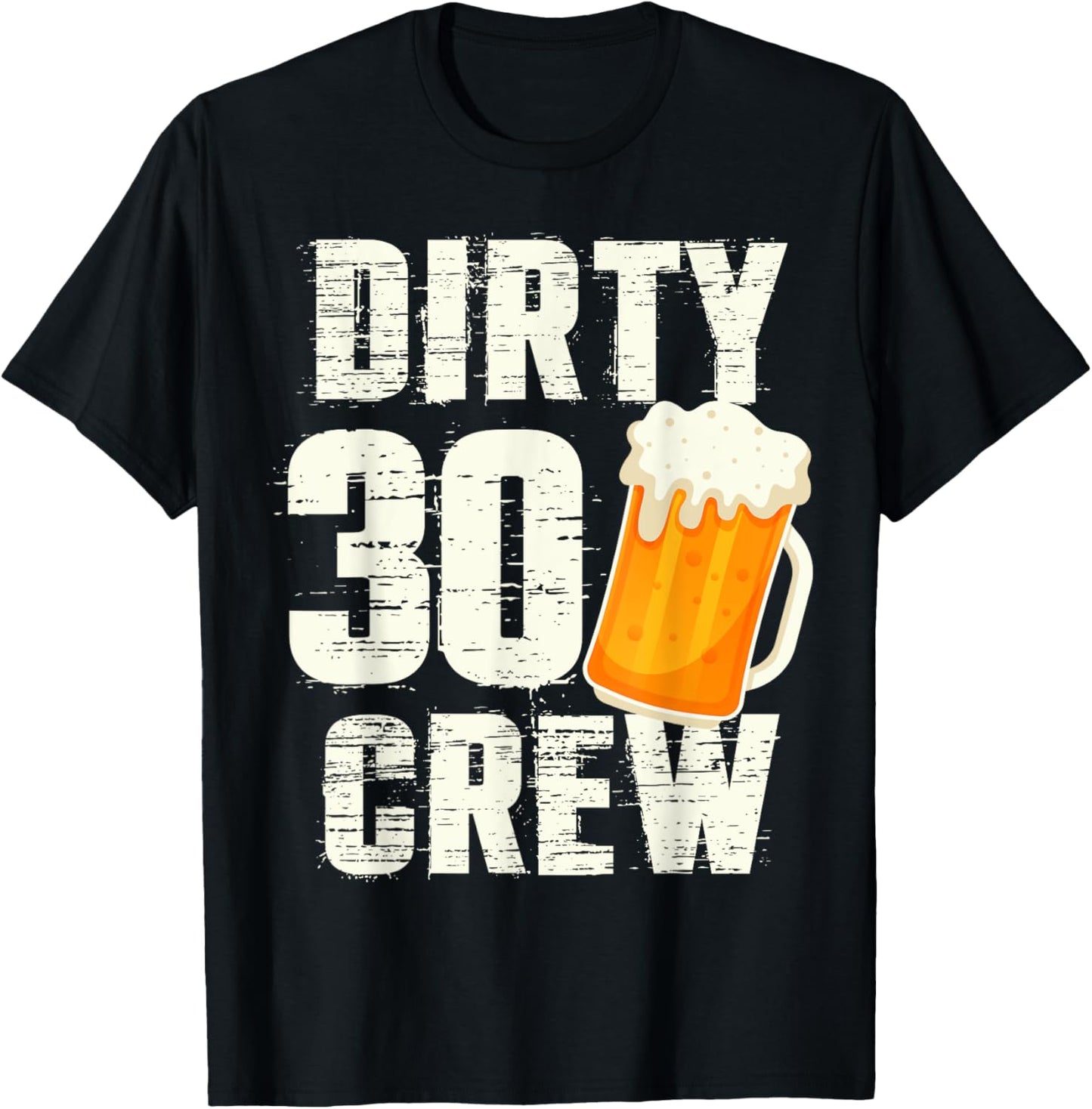 Dirty 30 Crew Funny 30th Birthday Drinking Beers Wine Party T-Shirt - T-Shirt | Black
