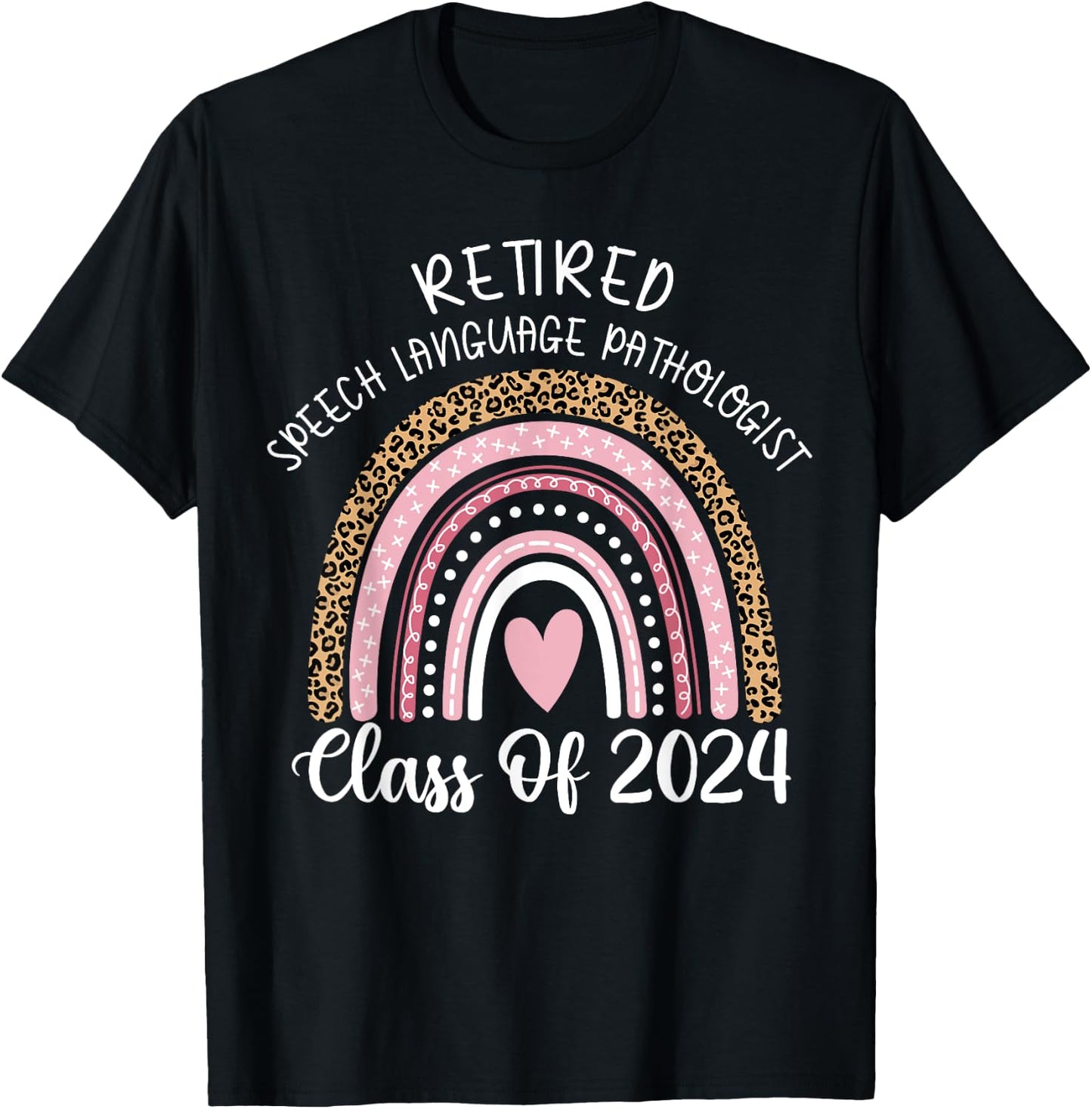Retired Speech Language Pathologist Class Of 2024 Rainbow T-Shirt - T-Shirt | Black