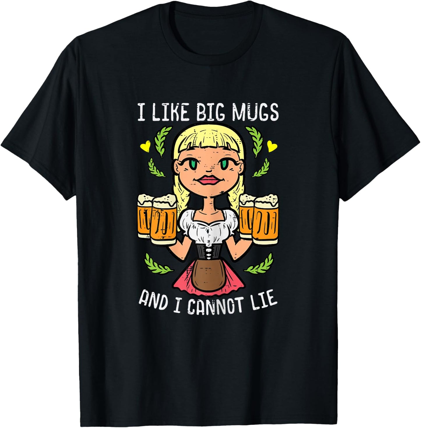 Oktoberfest I Like Big Mugs Cannot Lie Funny German Women T-Shirt - T-Shirt | Black
