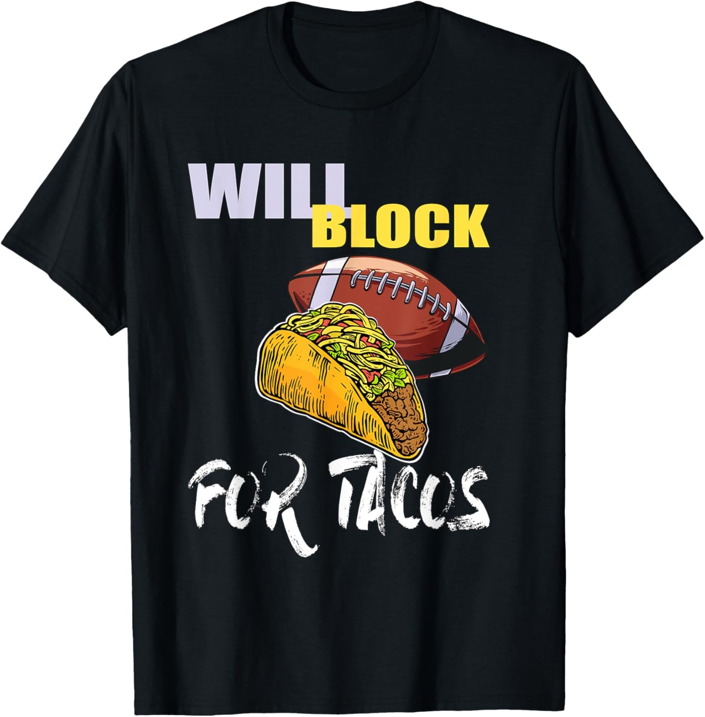 American Football Will Block for Tacos T-Shirt - T-Shirt | Black