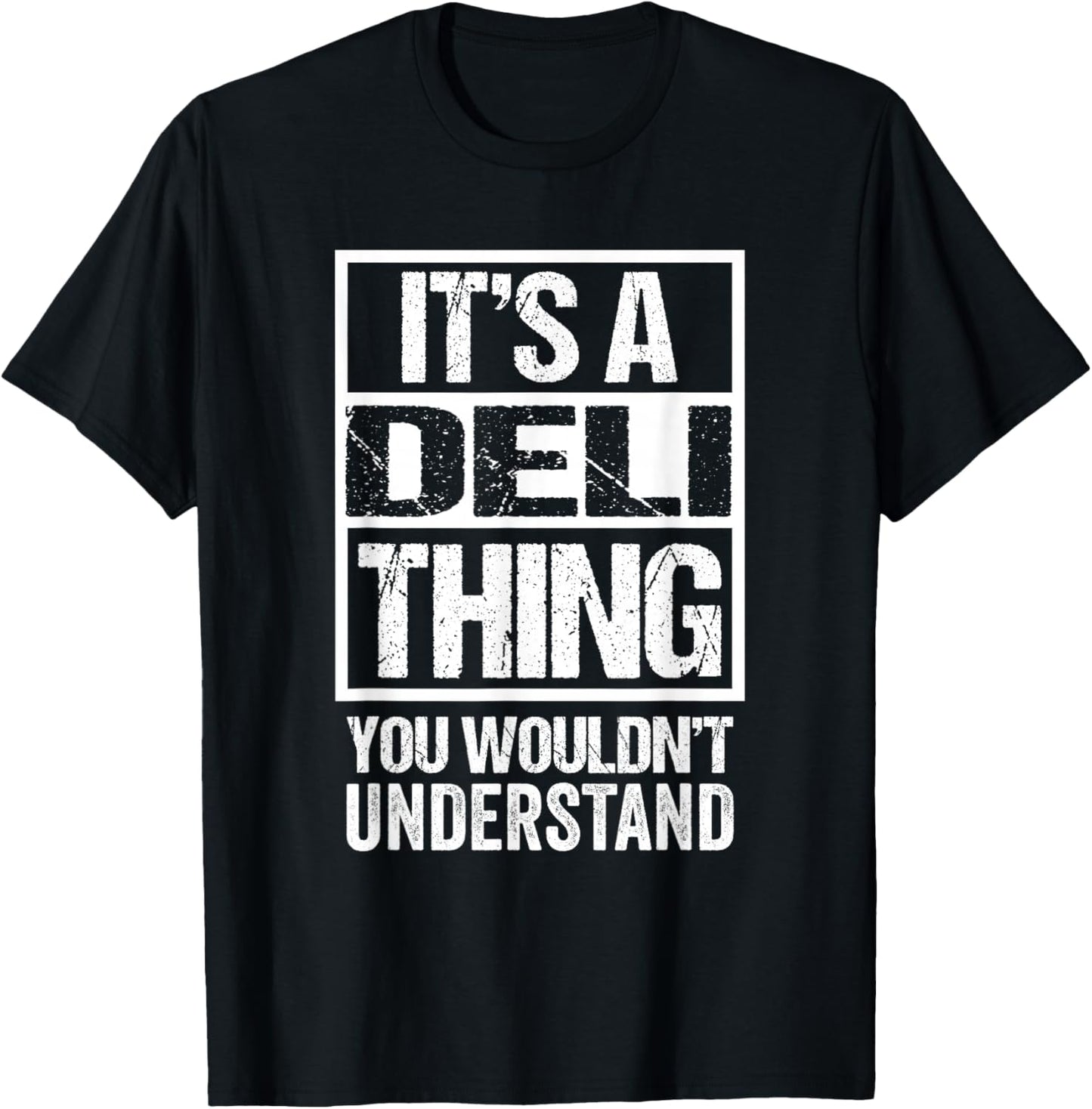 It's A Deli Thing You Wouldn't Understand T-Shirt - T-Shirt | Black