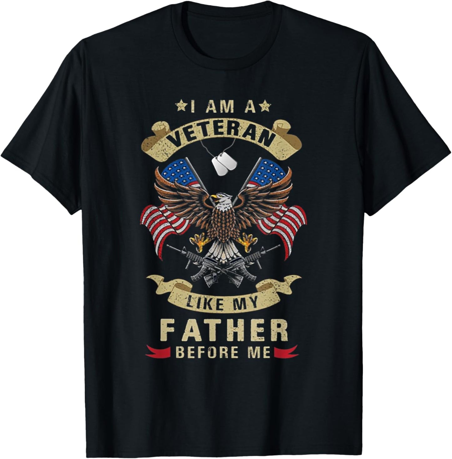I Am a Veteran Like My Father Before Me Veterans Day T-Shirt - T-Shirt | Black