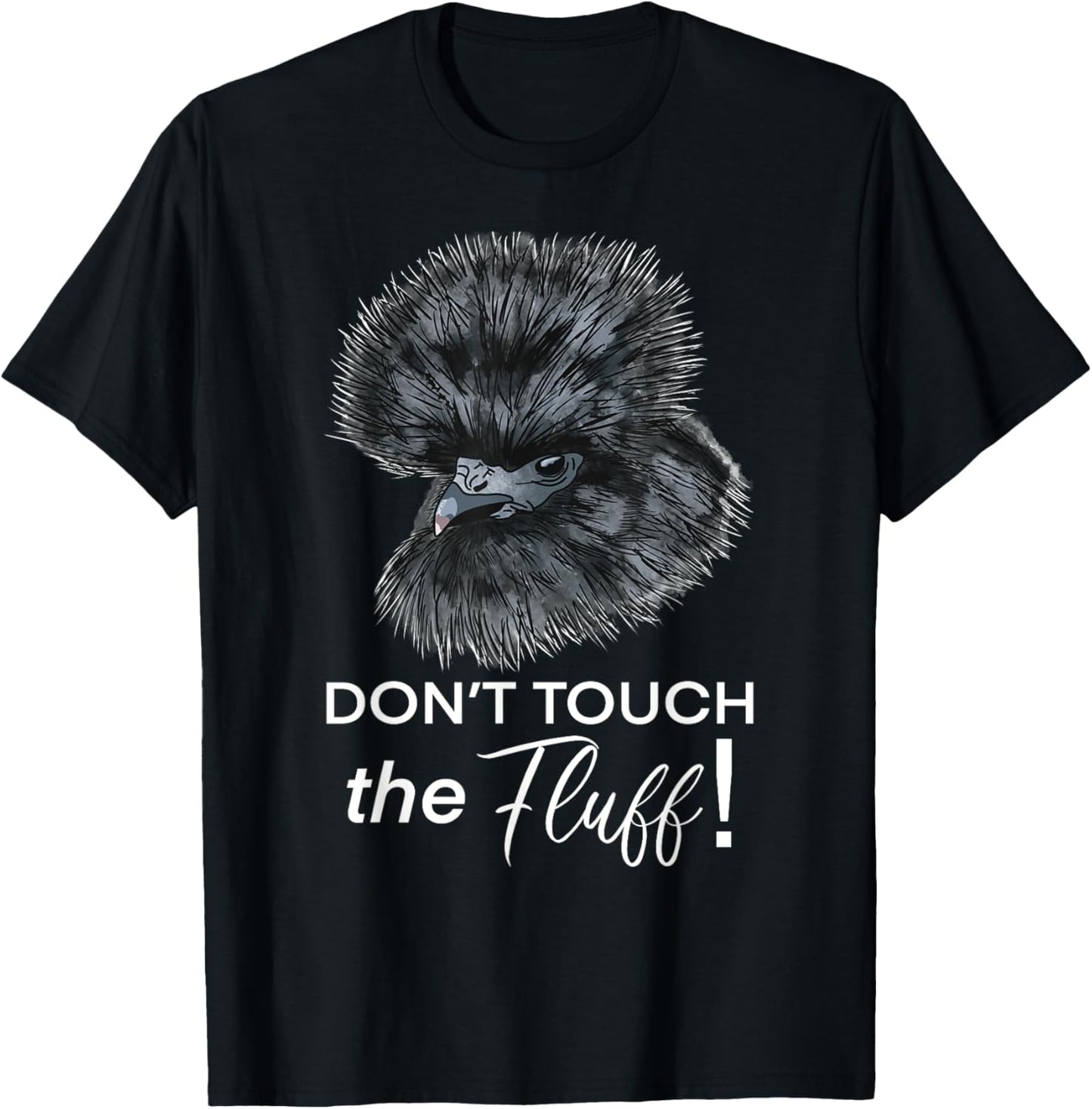 Don't Touch the Fluff Funny Silkie Chicken Gift T-Shirt - T-Shirt | Black
