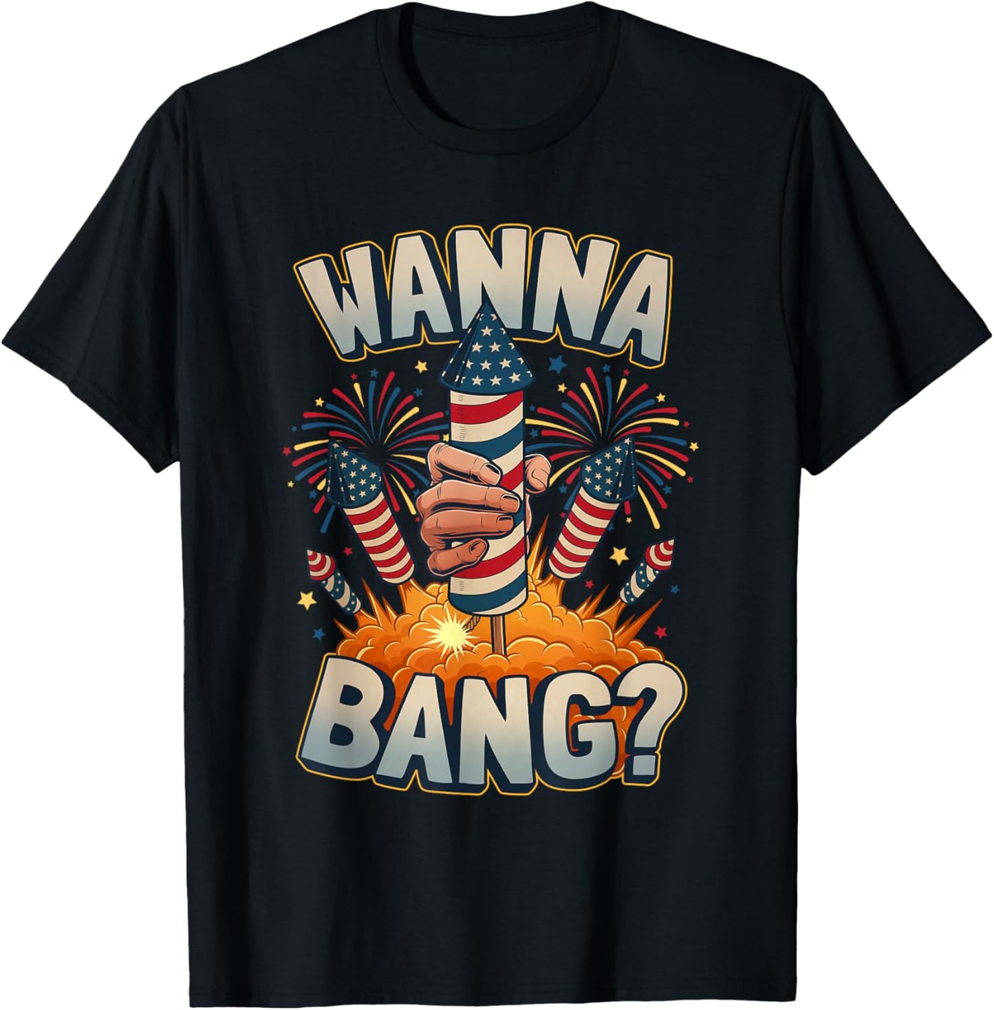 Funny Wanna Bang 4th of July Fireworks T-Shirt - T-Shirt | Black