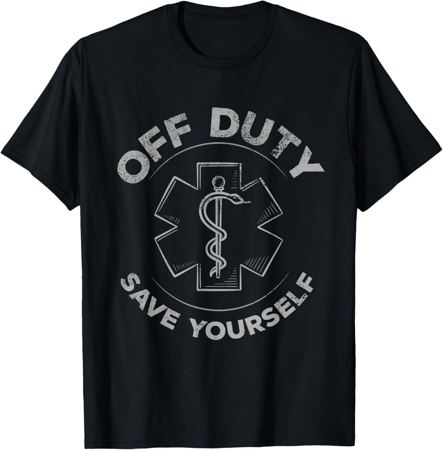 Emergency Medical Technician for Off Duty Save Yourself T-Shirt - T-Shirt | Black