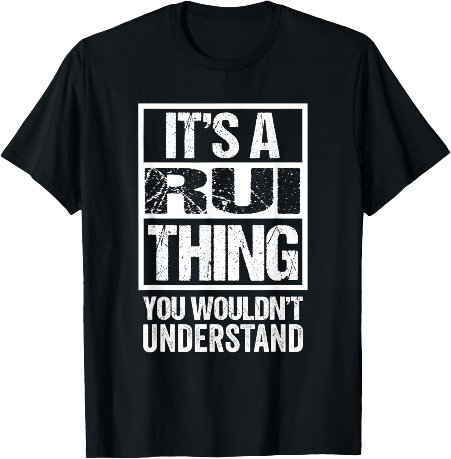 It's A Rui Thing You Wouldn't Understand First Name T-Shirt - T-Shirt | Black