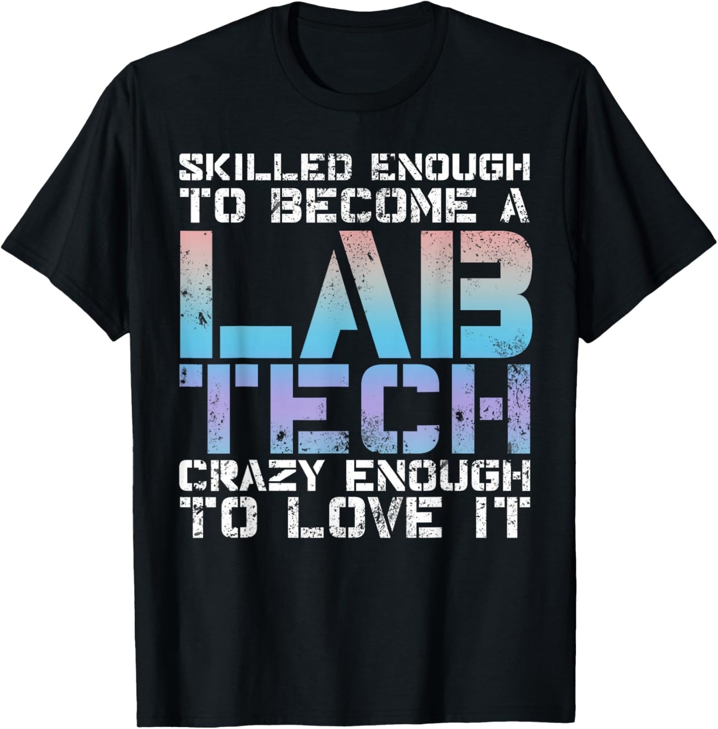 Skilled Lab Tech Funny Medical Lab Technician T-Shirt - T-Shirt | Black